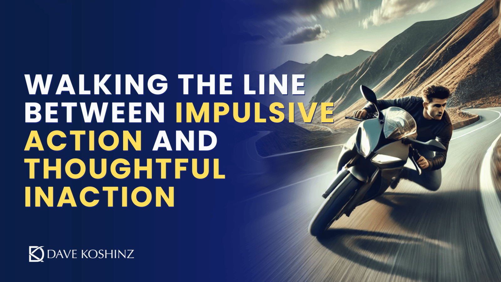 The Art of Balancing Risk: Walking the Line Between Impulsive Action and Thoughtful Inaction