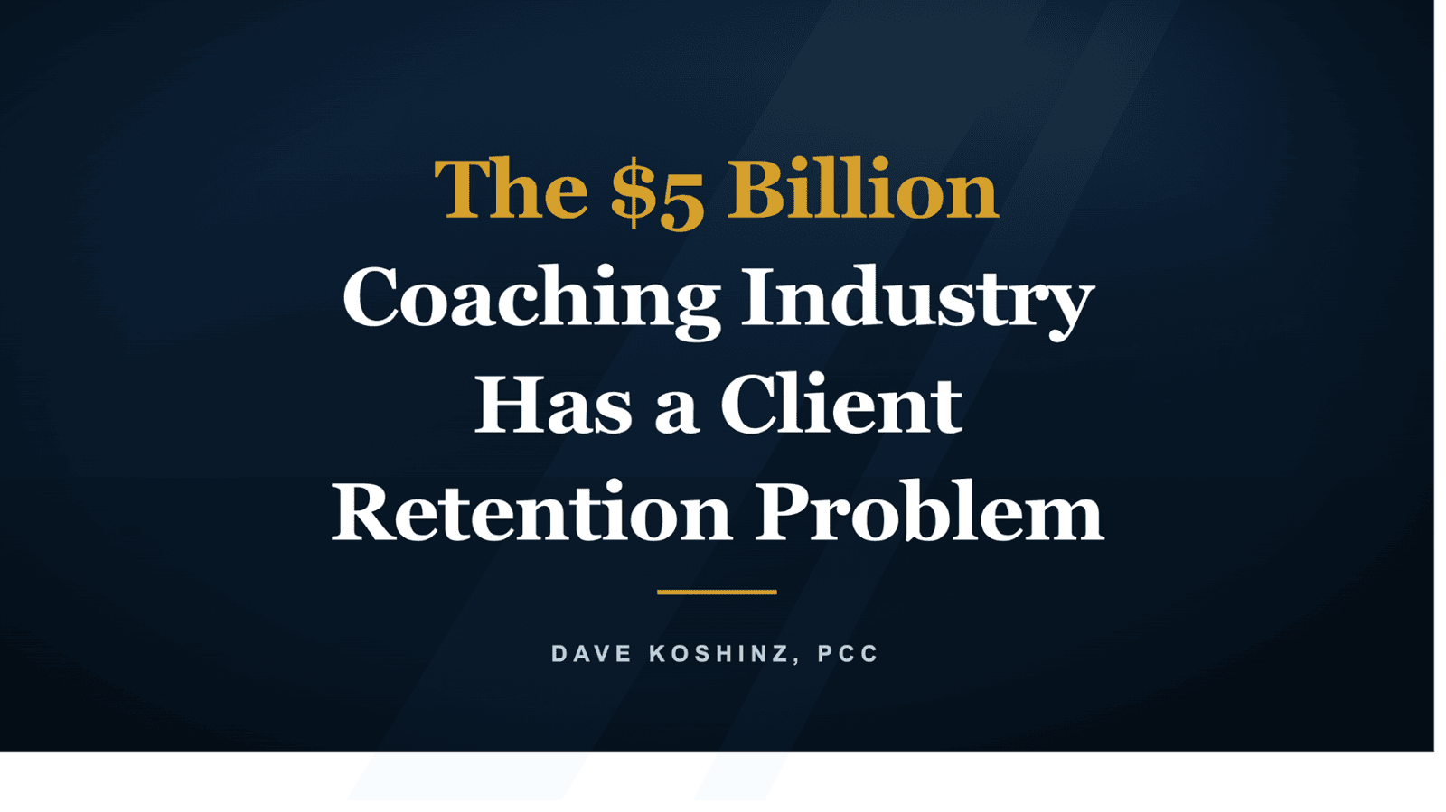 The $5 Billion Coaching Industry has a Client Retention Problem